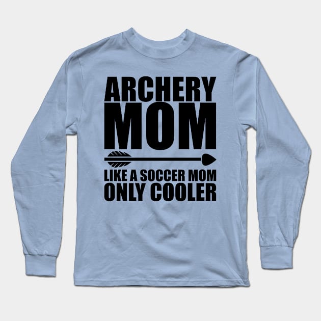 Archery Mom Long Sleeve T-Shirt by Teamtsunami6